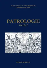 Patrologie (Vol. II / 2) - Paperback brosat - Stelianos Papadopoulos