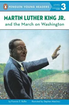 Martin Luther King, Jr. and the March on Washington