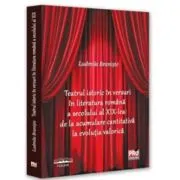 Teatrul istoric in versuri in literatura romana a secolului al XIX-lea de la acumulare cantitativa la evolutia valorica