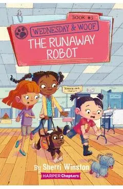 Wednesday and Woof #3: The Runaway Robot