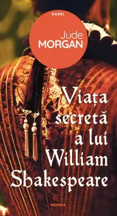 Viața secretă a lui William Shakespeare - Paperback brosat - Jude Morgan