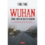 Wuhan. Jurnal dintr-un oras in carantina