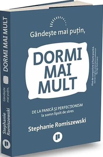 Gândește mai puțin, dormi mai mult - Paperback brosat - Stephanie Romiszewski