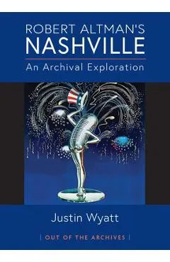 Robert Altman's Nashville: An Archival Exploration