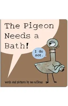 The Pigeon Needs a Bath! (Board Book)