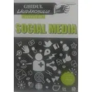 Ghidul laudarosului. Expert in social media
