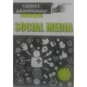 Ghidul laudarosului. Expert in social media
