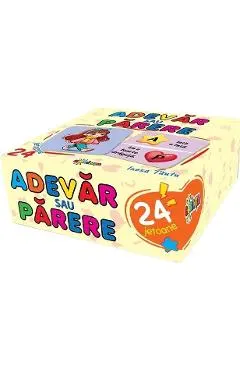 Adevar sau parere. 24 jetoane