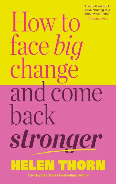 How to Face Big Change and Come Back Stronger