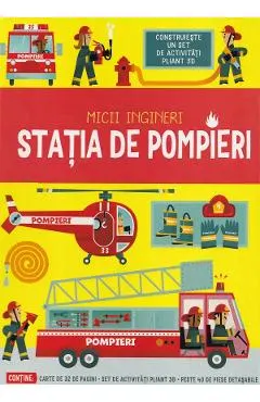Statia de pompieri. Micii ingineri