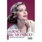 Grace de Monaco. Povestea unei printese