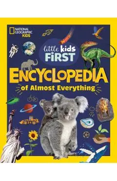 National Geographic Little Kids First Encyclopedia of Almost Everything