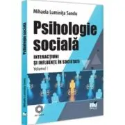 Psihologie sociala. Volumul 1. Interactiuni si Influente in societate