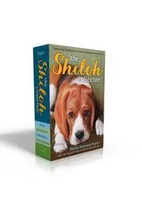 The Shiloh Collection: Shiloh; Shiloh Season; Saving Shiloh; Shiloh Christmas