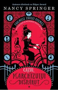 Cazul Marchizului disparut. Seria Enigmele Enolei Holmes Vol.1