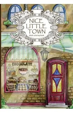 Adult Coloring Book: Nice Little Town