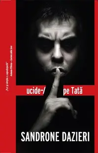 Ucide-l pe Tată (Vol. 1) - Paperback brosat - Sandrone Dazieri