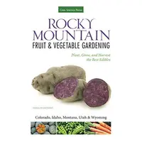 Rocky Mountain fruit & vegetable gardening