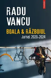 Boala & Războiul - Paperback brosat - Radu Vancu