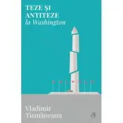 Teze si antiteze la Washington
