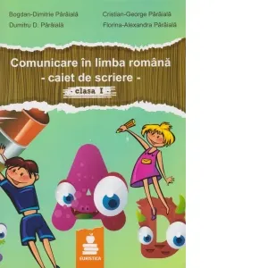Comunicare in limba romana. Caiet de scriere pentru clasa 1, varianta E