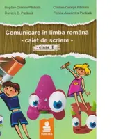 Comunicare in limba romana. Caiet de scriere pentru clasa 1, varianta E
