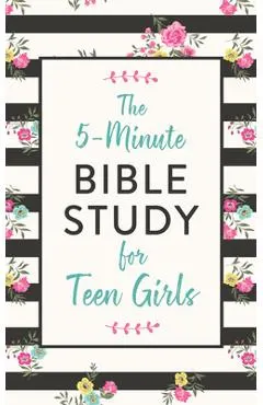 The 5-Minute Bible Study for Teen Girls