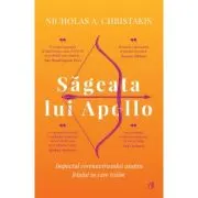 Sageata lui Apollo. Impactul coronavirusului asupra felului in care traim
