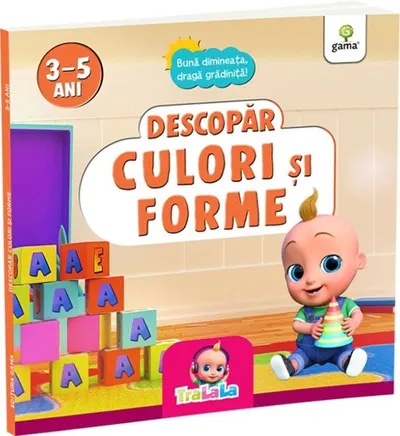 Descopăr culori și forme. Buna dimineata draga gradinita!