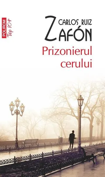 Prizonierul cerului (Top 10+) (Vol. 3) - Paperback brosat - Carlos Ruiz Zafón