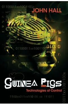 Guinea Pigs: Technologies of Control
