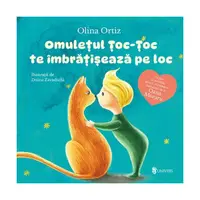 Omulețul Țoc-Țoc te îmbrățișează pe loc - Hardcover - Olina Ortiz