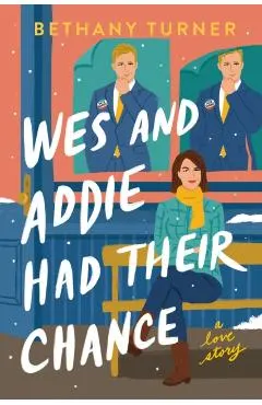 Wes and Addie Had Their Chance: A Love Story