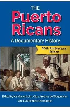 The Puerto Ricans: A Documentary History
