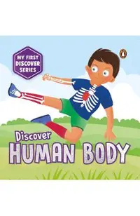 My First Discover Series: Human Body: Fun and Interactive Illustrated Board Book on Body Parts for Kids, Toddlers Book for 3+ [Penguin Early Learning