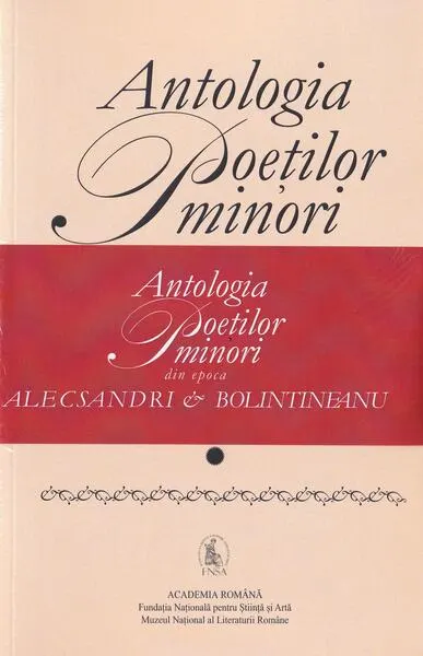 Antologia poeților minori din epoca Alecsandri & Bolintineanu (2 volume) - Paperback brosat - Academia Română