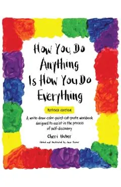How You Do Anything Is How You Do Everything