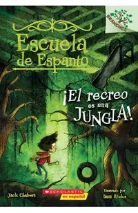 Escuela de Espanto #3: �el Recreo Es Una Jungla! (Recess Is a Jungle), Volume 3: Un Libro de la Serie Branches