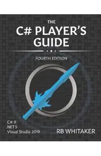 The C# Player's Guide (4th Edition)