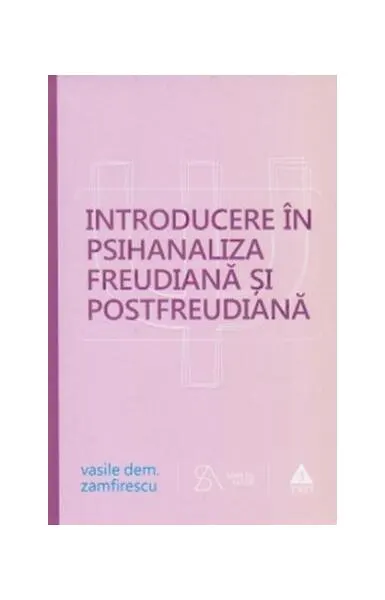 Introducere în psihanaliza freudiană şi postfreudiană - Paperback brosat - Vasile Dem. Zamfirescu