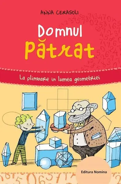 Domnul pătrat. La plimbare în lumea geometriei - Hardcover - Anna Cerasoli