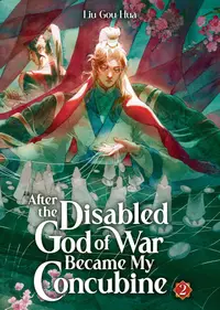 After the Disabled God of War Became My Concubine, Vol. 2 (Novel)