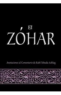 El Zohar: Anotaciones al Comentario de Rav Yehuda Ashlag