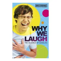 Why We Laugh The Science Of Giggles
