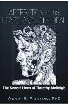 Aberration in the Heartland of the Real: The Secret Lives of Timothy McVeigh