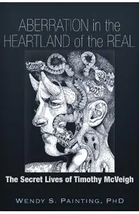 Aberration in the Heartland of the Real: The Secret Lives of Timothy McVeigh