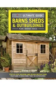 Ultimate Guide: Barns, Sheds & Outbuildings, Updated 4th Edi