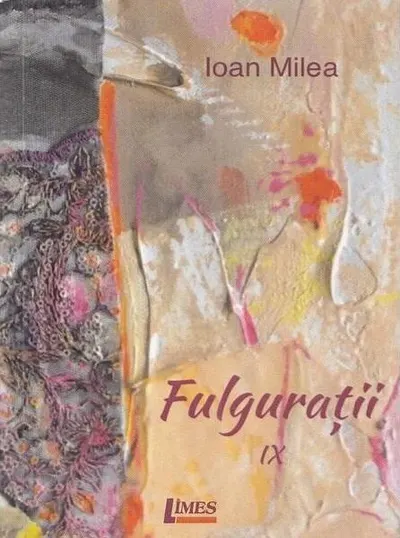 Fulgurații IX - Paperback brosat - Ioan Milea