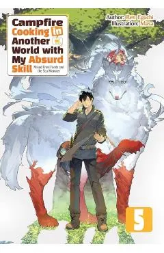 Campfire Cooking in Another World with My Absurd Skill: Omnibus 5 (Light Novel): Volume 5