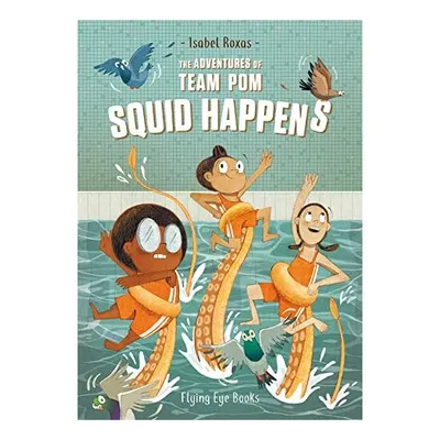 Adventures of Team Pom : Squid Happens